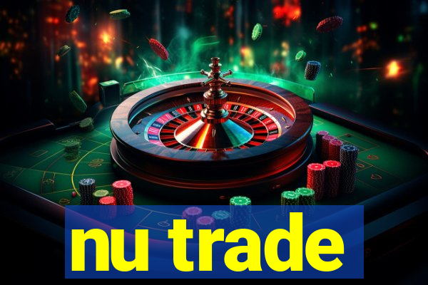 nu trade